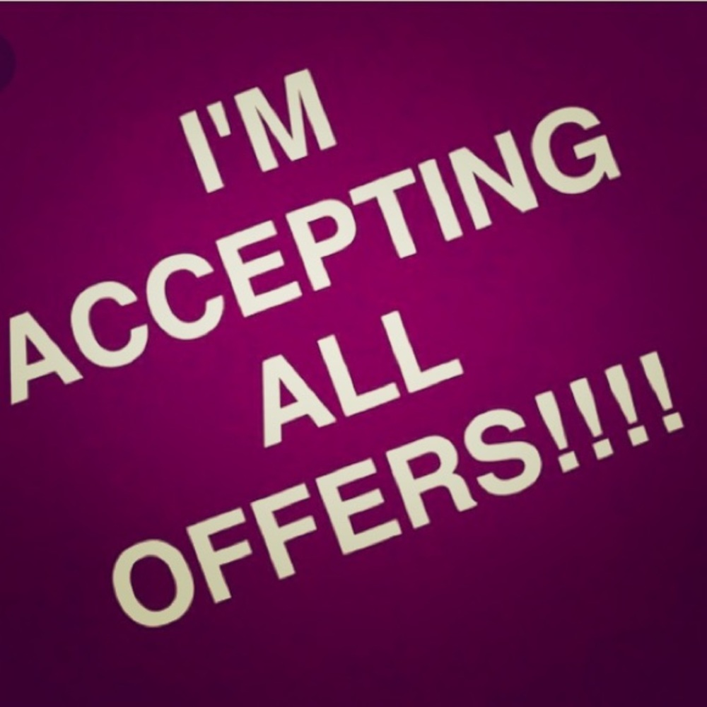 ALL OFFERS ACCEPTED!